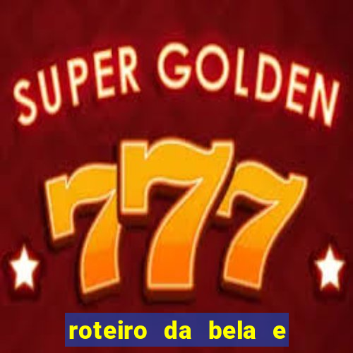 roteiro da bela e a fera